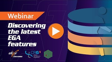 ELIXIR WEBINAR | Discovering the latest EGA features