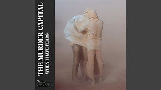 Video thumbnail of "The Murder Capital - For Everything"
