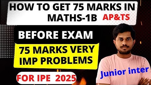 How to get 75marks in maths-1B/IPE2025/imp peoblems//75 marks strategy/@naveenreddyMATH