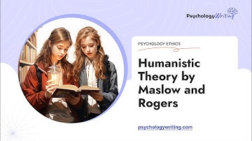Humanistic Theory by Maslow and Rogers - Essay Example