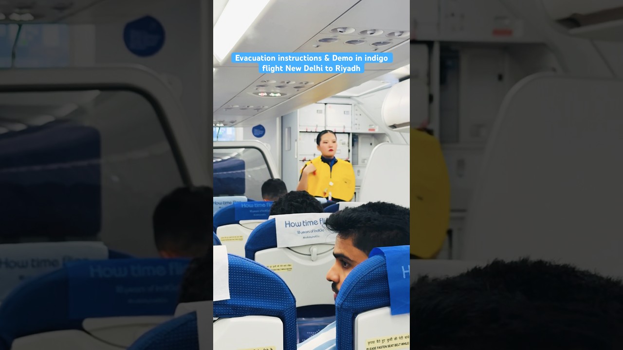 Evacuation instructions & Demo in indigo flight New Delhi to Riyadh 