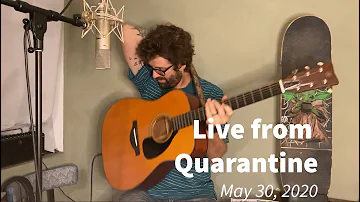 Live from Quarantine - May 31