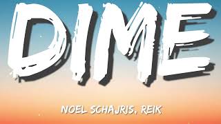 Noel Schajris, Reik - Dime ( letra)