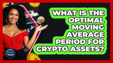 What Is The Optimal Moving Average Period For Crypto Assets? - Crypto Trading Strategists