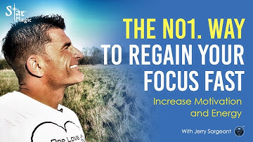 No.1 Way to Regain Your Focus FAST (JERRY SARGEANT) Increase Motivation and Energy