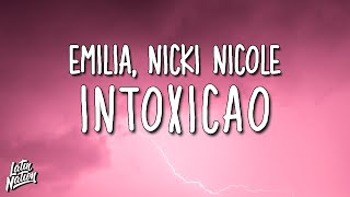 Emilia, Nicki Nicole - intoxicao (Lyrics/Letra)