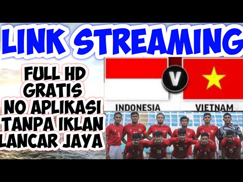 LINK STREAMING INDONESIA VS VIETNAM | LIVE STREAMING INDONESIA VS VIETNAM