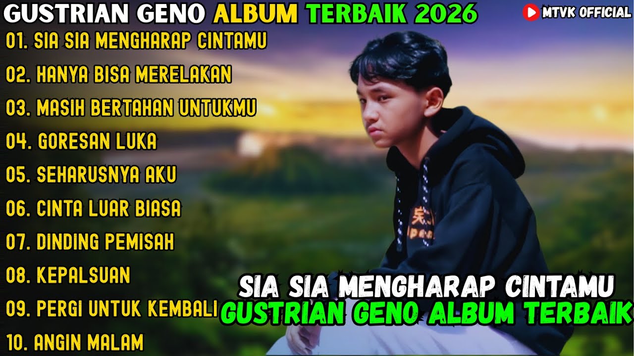 SIA SIA MENGHARAP CINTAMU - HANYA BISA MERELAKAN ~ GUSTRIAN GENO FULL ALBUM TERBAIK 2026