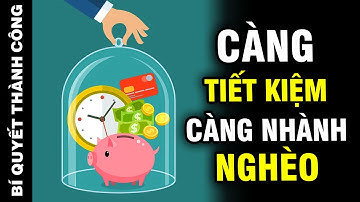 Nếu mắc phải 1 trong 6 sai lầm QUẢN LÝ TÀI CHÍNH này, cố TIẾT KIỆM đến mấy cũng vẫn NGHÈO | BQTC