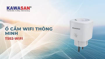 Giới Thiệu | Ổ Cắm Wifi Thông Minh KAWASAN | TS02-WIFI