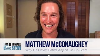 Why Matthew McConaughey Never Dated His Co-Stars