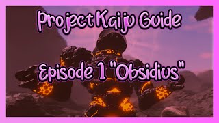 Project Kaiju Guide: Ep 1 