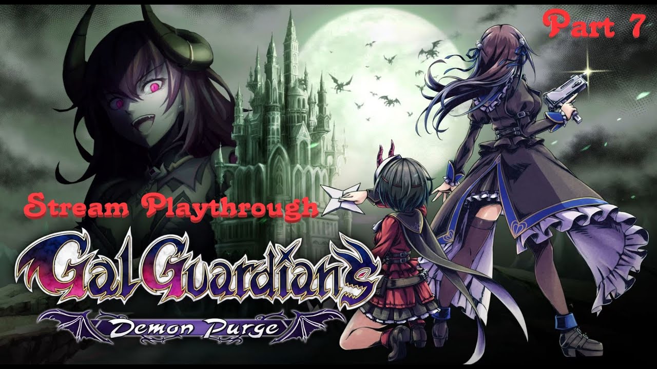 Gal Guardians Demon Purge (part 7)