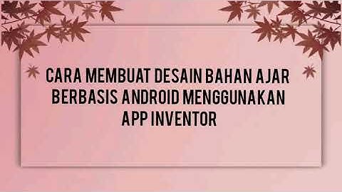(13) Cara Membuat Desain Bahan Ajar Berbasis Android Menggunakan App Inventor