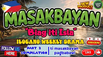 Masakbayan Pagbabawi (July 31, 2025) - "Biag iti Isla" Full Episode Special | Ilocano Drama