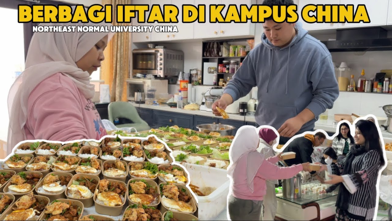BERBAGI IFTAR DI CHINA BERSAMA MAHASISWA INTERNASIONAL MUSLIM DI KAMPUS NORTHEAST NORMAL UNIVERSITY