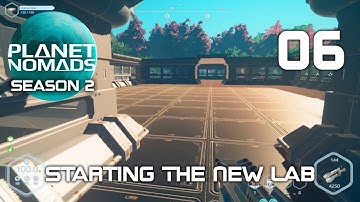 Starting The New Lab - Planet Nomads Season 2 - 06