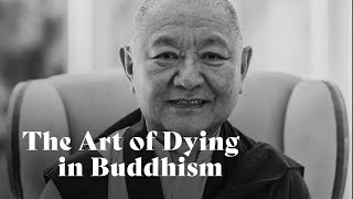 The Art of Dying in Buddhism | Ringu Tulku