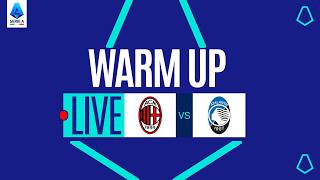 🔴 LIVE | Warm up | MILAN-ATALANTA | Serie A Enilive 2025/26