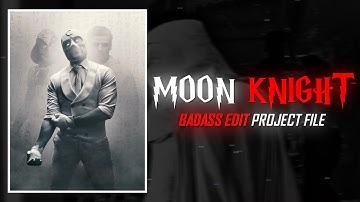 Moon Knight Badass Edit Project File for Alight Motion💎😻