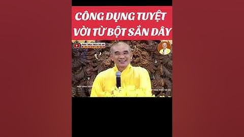 Công dụng tuyệt vời của bột sắn dây👌TT. THÍCH TUỆ HẢI🙏