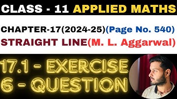 6 Question Ex. 17.1 l Chapter 17 l STRAIGHT LINE l Class 11th Applied Maths l M L Aggarwal 2024-25