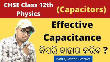 CHSE Class 12 Physics: Capacitors | Numerical Practice | Series & Parallel Connections