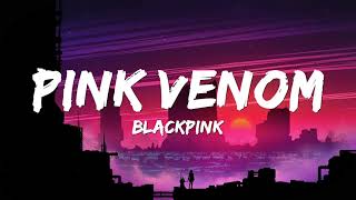 Pink Venom - BLACKPINK (Lyrics) 🎵