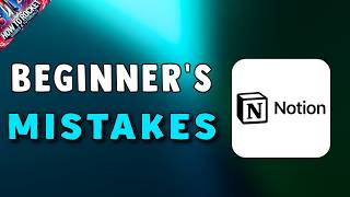 Notion Beginner Mistakes to Avoid and What to Do Instead