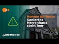 Saniertes Herrenhaus steht leer | Hammer der Woche vom 12.10.24 | ZDF