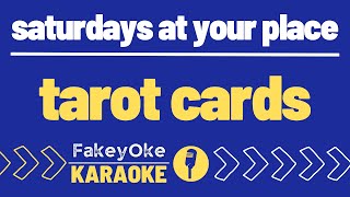 saturdays at your place - tarot cards [Karaoke]