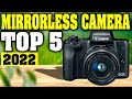 TOP 5: Best Mirrorless Camera 2022