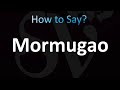 How to Pronounce Mormugao (Correctly!)