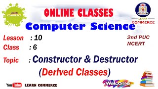 Class 12 Computer | What is a Constructor & Destructor in Derived Classes? | Learn Commerce Online