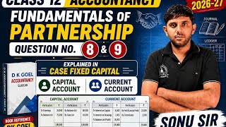 Fundamental of partnership question no 8 &9 Fixed capital by Sonu sir DK Goel solutions account12th