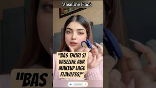 Vaseline Se Glow Up Hack ✨ #makeup #beauty  #shots #shorts #short