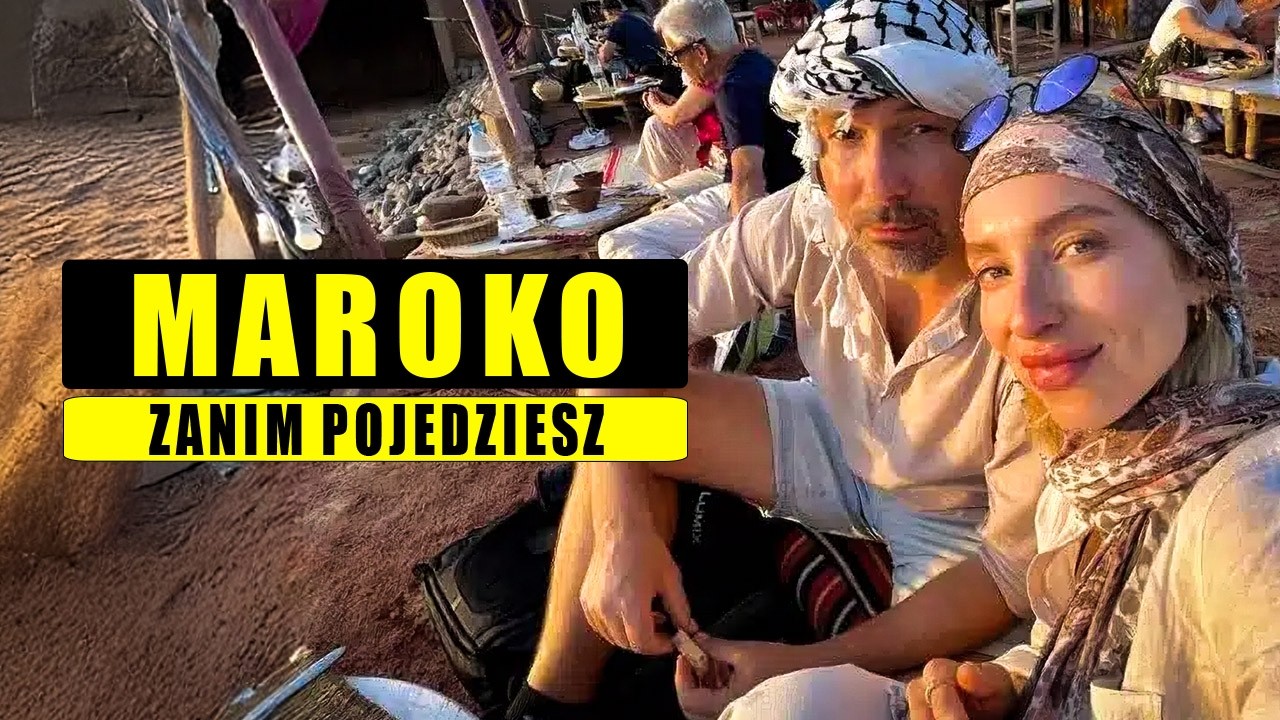 Maroko: 21 Rzeczy, Które Chcielibyśmy Wiedzieć Przed Podróżą