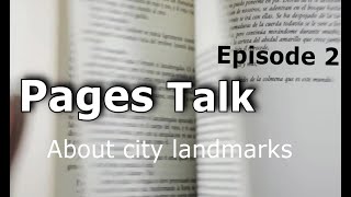 PAGES TALK Episode 2. City landmarks