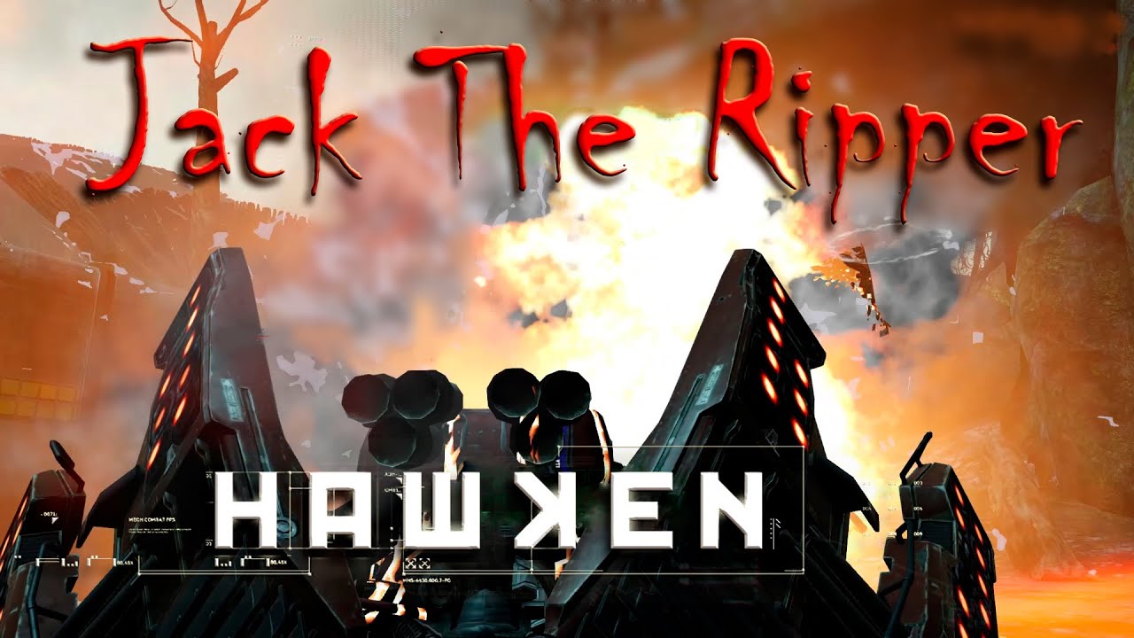 Hawken: Jack The Ripper | Montaged HD fragmovie