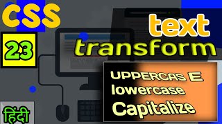 CSS TEXT-TRANSFORM TUTORIAL IN HINDI  CLASS=23 || LEARN TEXT-TRANSFORMATION || BY NJ TECH