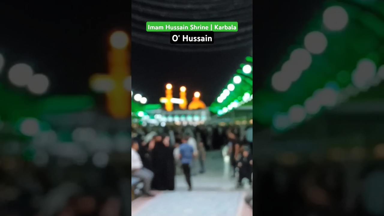 Imam Hussain Shrine Karbala | IRAQ🇮🇶 