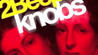2Beeps - Knobs (Original Mix)
