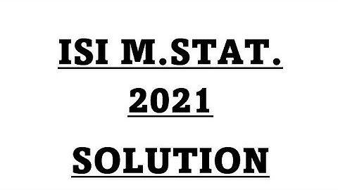 ISI M.STAT 2021 PSA QUES 8,9 SOLUTION MATHEMATICAL PROBLEMS ANSWER