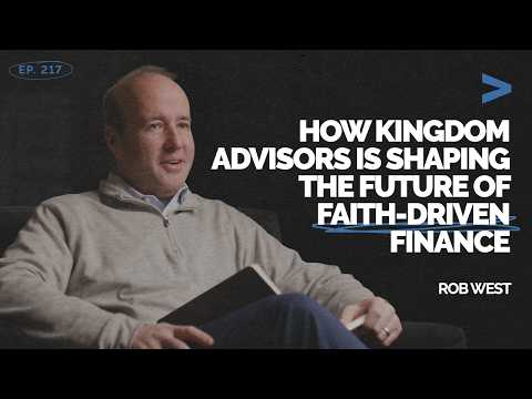 How Kingdom Advisors is Shaping The Future of Faith-Driven Finance | Rob West