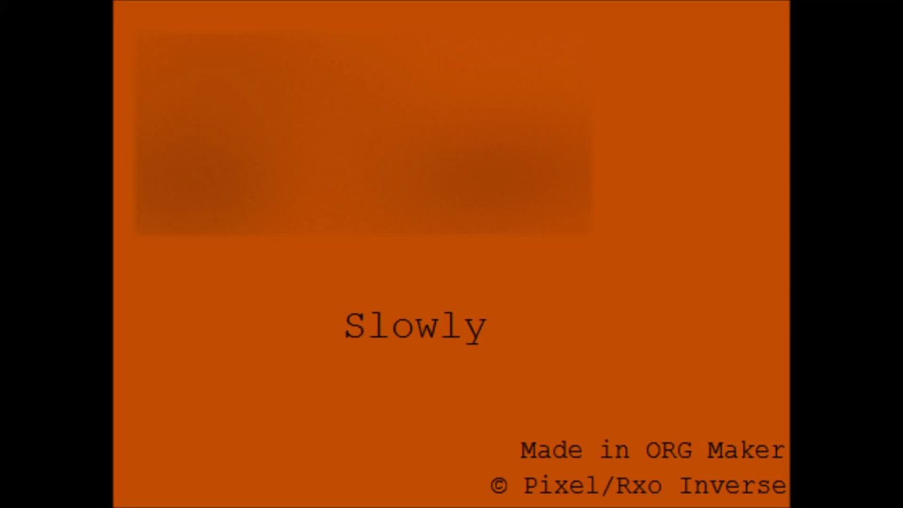 ORG Maker - Slowly