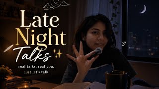 Late Night Talks 🌙 | Random Thoughts, Life Updates & Honest Conversations#life #fyp #vlog 