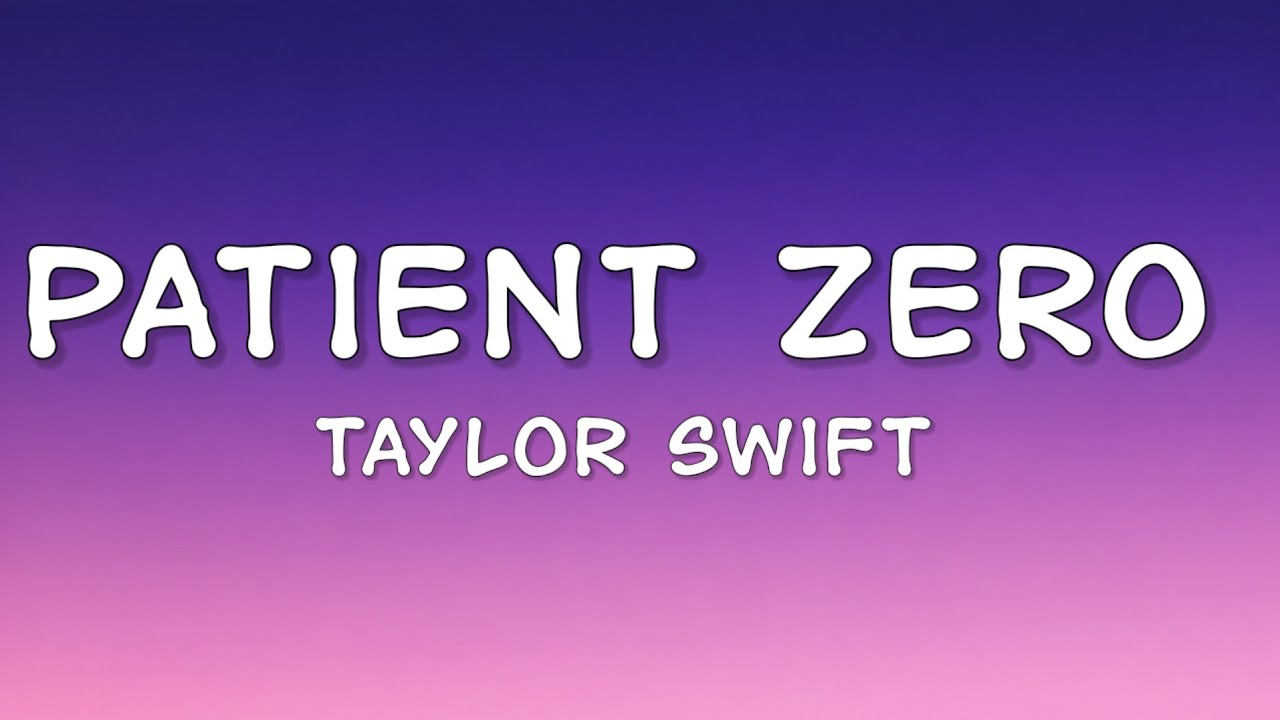 Taylor Swift - Patient Zero (Lyrics)
