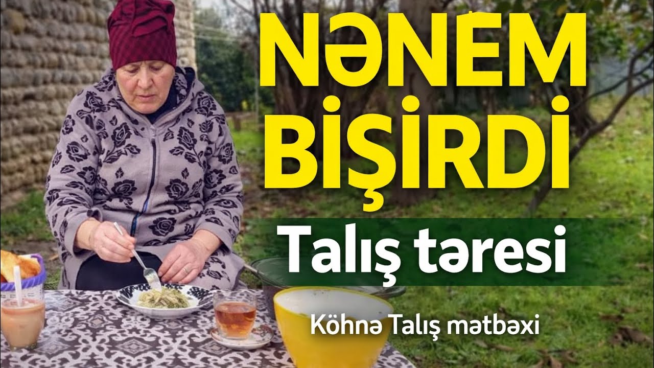 Nənəm Talış təresi bişirdi | Köhnə yemək