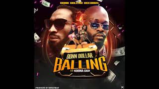 Donn Dollar "Balling" ft Kobina Giga (Audio Slide)