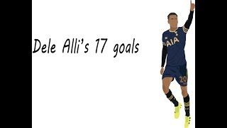 All 17 Of Dele Allis 2016 17 Premier League Goals